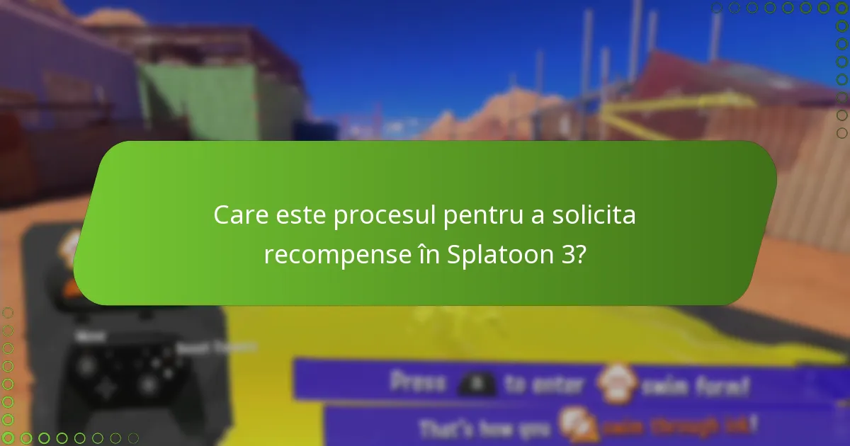 Care este procesul pentru a solicita recompense în Splatoon 3?