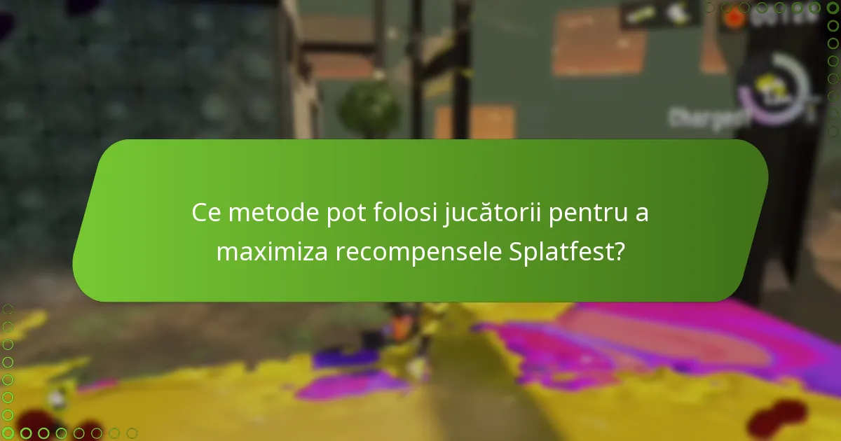 Ce metode pot folosi jucătorii pentru a maximiza recompensele Splatfest?