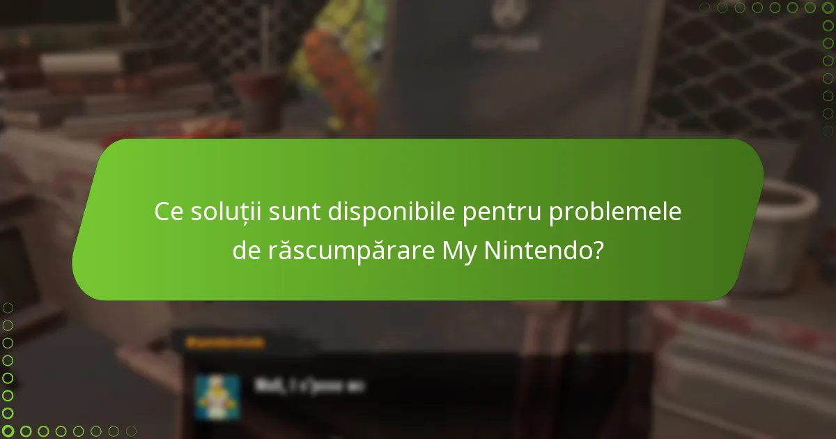 Ce factori pot afecta succesul răscumpărării My Nintendo?