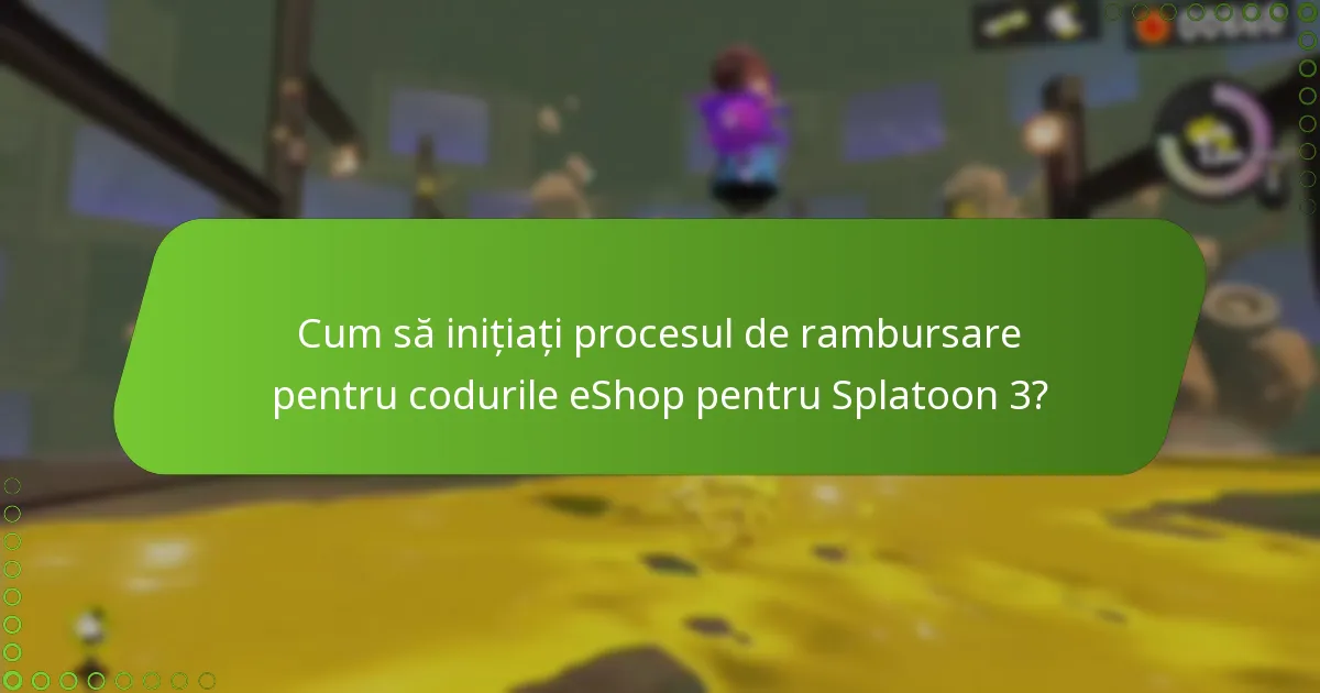 Care sunt capcanele comune în procesul de rambursare a codurilor eShop pentru Splatoon 3?