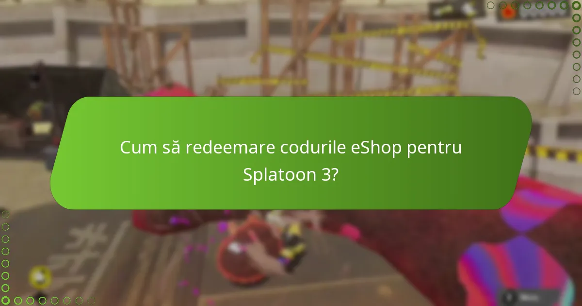 Cum să redeemare codurile eShop pentru Splatoon 3?